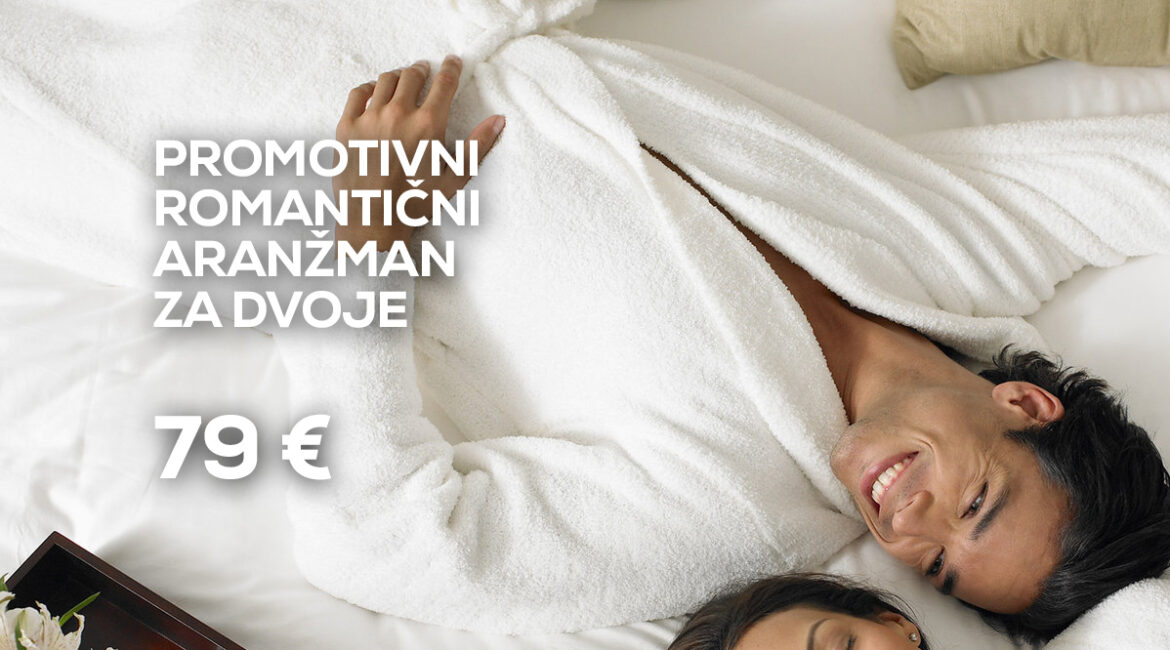 PROMOTIVNI ROMANTIČNI ARANŽMAN ZA DVOJE 79€