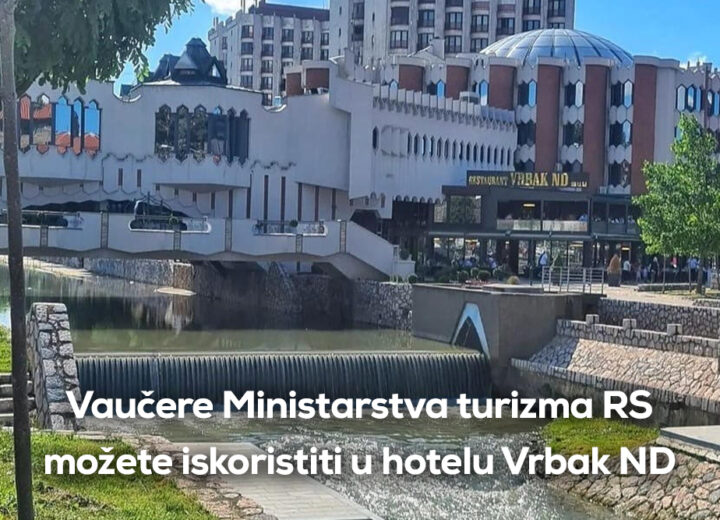 ODMOR U HOTELU VRBAK ND UZ VAUČERE MINISTARSTVA TURIZMA REPUBLIKE SRBIJE